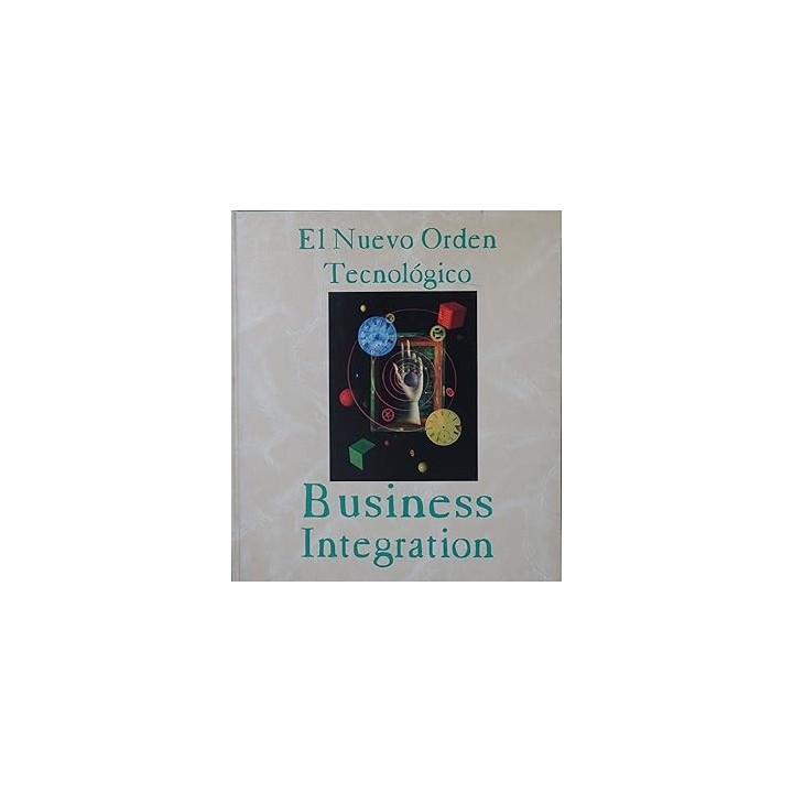 EL NUEVO ORDEN TECNOLOGICO. BUSINESS INTEGRATION.